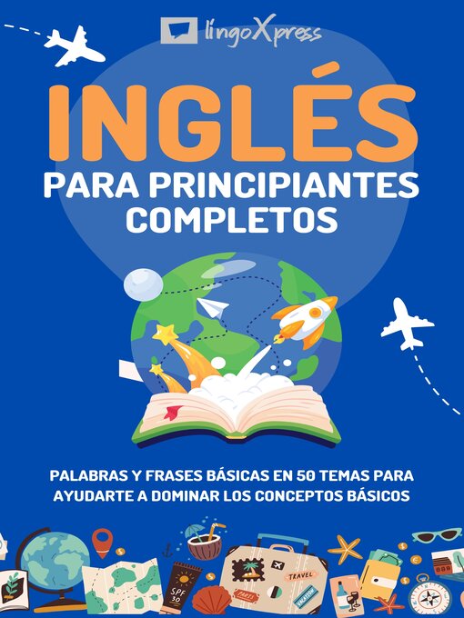 Title details for Inglés para principiantes completos by lingoXpress - Available